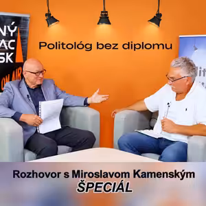 Politológ bez diplomu - špeciál - 2026-10-03 Miroslav Kamenský