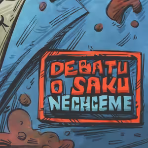 DEBATU O SAKU NECHCEME!