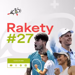 RAKETY #27 | Alcaraz a Sinner v dalším velkém finále, Atmane uhranul Cincinnati