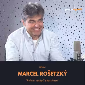 Marcel Rošetzký – herec: Role mi naskočí s kostýmem