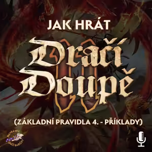 Jak hrát Dračák: Základní pravidla 4/4 - Příklady