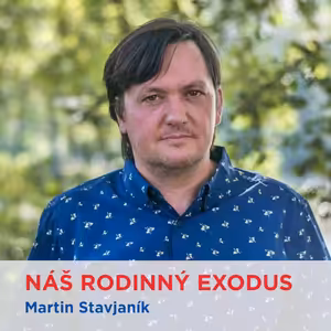 NÁŠ RODINNÝ EXODUS - Martin Stavjaník