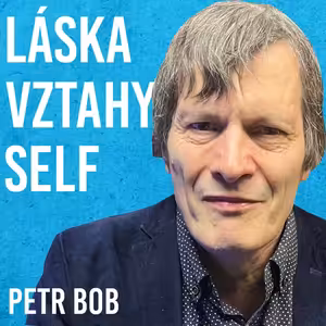 Petr Bob: Self, Persona, Láska, Vztahy, Jung #113