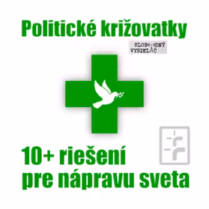 Politické križovatky 12 - 2022-07-08 10+ riešení pre nápravu sveta
