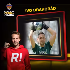 IVO DRAHORÁD | CESTA OD FAIR PLAY AŽ PO BARÁŽ. A JASNÝ VZKAZ ROZHODČÍM!