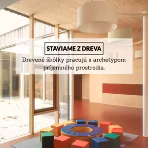 Drevené škôlky ako archetyp príjemného prostredia
