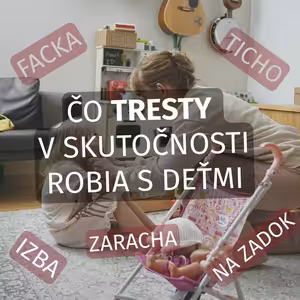 #035 Ako tresty (de)formujú deti a prečo sa k nim rodičia (aj tak) často vracajú.