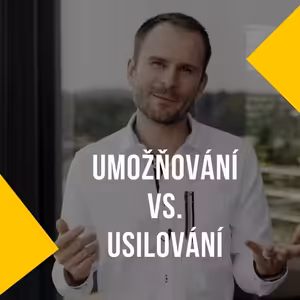 Umožňování vs. Usilování