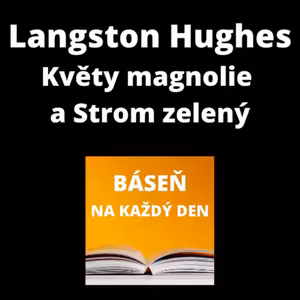 Langston Hughes - Květy magnolie a Strom zelený