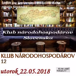 Klub národohospodárov Slovenska 12 - 2018-05-22 Ešte stále o ekonomike Slovenska a ekonómii všeobecne