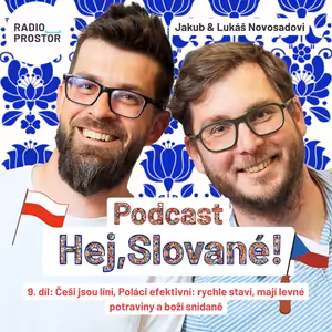 Hej, Slované: Češi jsou líní, Poláci efektivní: rychle staví, mají levné potraviny a boží snídaně