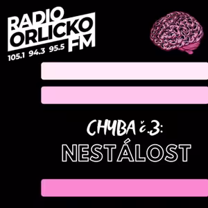 Chyba č.3: Nestálost