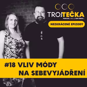#18 Vliv módy na sebevyjádření - NEZKRÁCENÁ EPIZODA