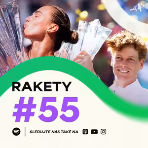 RAKETY #55 | První přemožitel Alcaraze! Sabalenka otočila finále