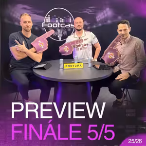 Kdo s koho? Dukle stačí bod, Baník musí! A co motivace ostatních? | FOOTCAST PREVIEW FINÁLE 5/5