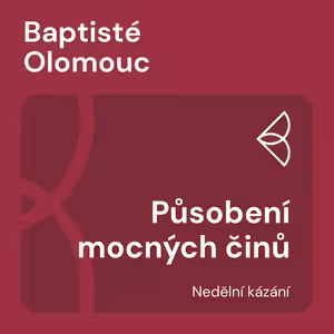 Působení mocných činů (22.2.2026)