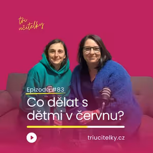 83: Co dělat s dětmi v červnu?