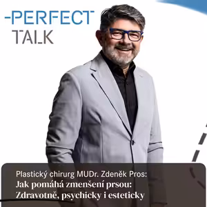 43. Plastický chirurg MUDr. Zdeněk Pros: Jak pomáhá zmenšení prsou: Zdravotně, psychicky i esteticky