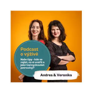 63. díl - Naše tipy - kde se najíst, co si uvařit a jaké (ne)vyzkoušet potraviny? (Mgr. Andrea Pospíšil Jakešová a Ing. Mgr. Veronika Pourová)