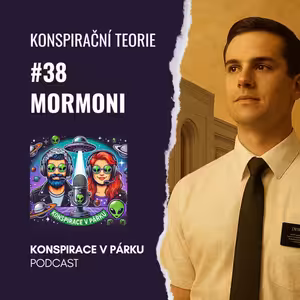 #38 Mormoni - bizarní víra nebo multimiliardová firma?