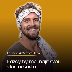 Epizoda #35: Tom Jurka - při psaní zažívám pocit absolutního štěstí, na cestách jsem málem umřel