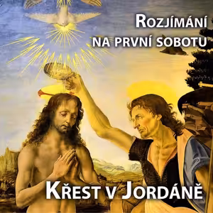 Rozjímání na první sobotu – Ježíšův křest v Jordáně