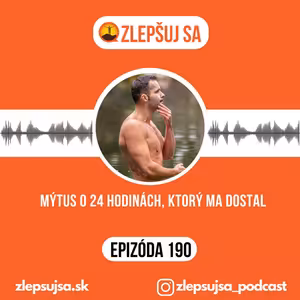 190. Mýtus o 24 hodinách, ktorý ma dostal