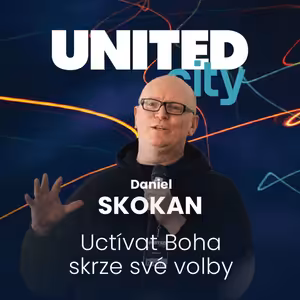Dan Skokan - Uctívat Boha skrze své volby