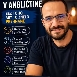 Ako vyjadriť emócie v angličtine prirodzene