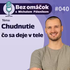 40. Chudnutie - čo sa deje v tele