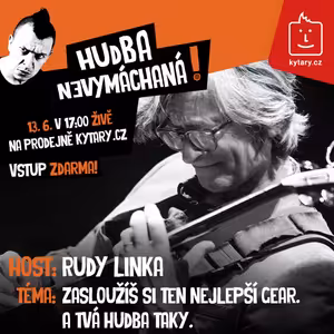 Rudy Linka: Zasloužíš si ten nejlepší gear! A tvá hudba taky! /// Hudba nevymáchaná #8