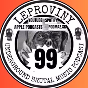 LEPROVINY brutal music show no.99