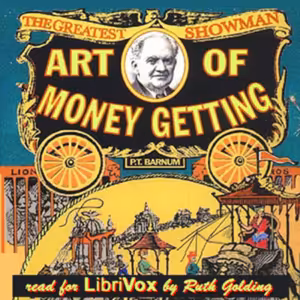 🎪 P.T. Barnum: The Art of Money Getting (1880)