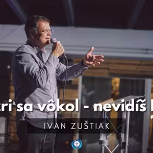 Spoznaj neviditeľného Boha - Ivan Zuštiak | Bohoslužby 14.5.2023