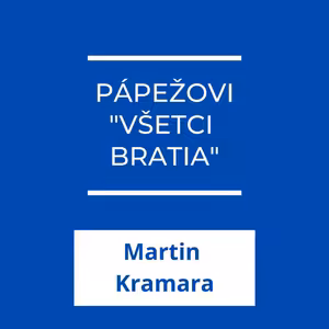 Pápežovi "Všetci bratia"