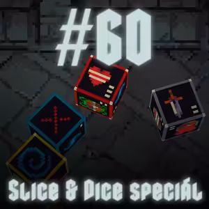 #60 - Slice & Dice speciál