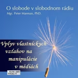 O Slobode 6 - 2014-07-31 Vplyv vlastníckych vzťahov na manipulácie v médiách