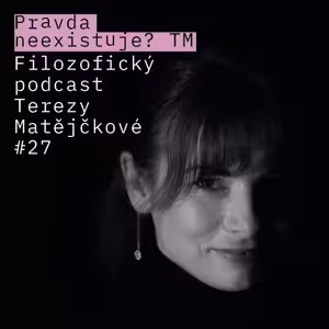 Přežití nejkrásnějšího: Je krása prvním přikázáním? Pravda neexistuje? #27