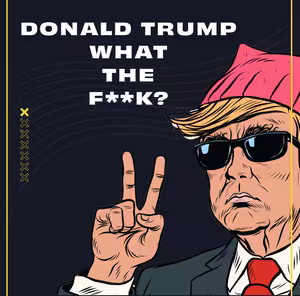 Donald Trump? What the f**k!!!