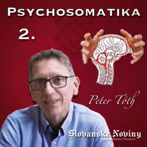 Podcast #26 Rozhovory- Téma: Psychosomatika. časť 2. Hosť: Peter Tóth