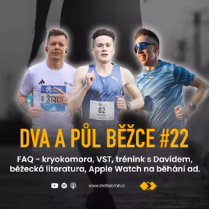 Dva a půl běžce #22: FAQ - kryokomora, Ingebrigtsen, VST, Apple Watch na běhání, literatura ad.