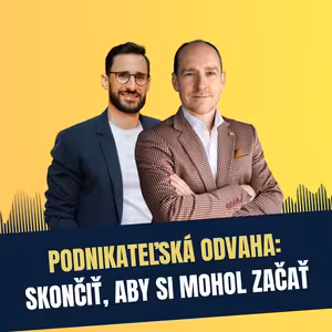 119: Podnikateľská odvaha: Skončiť, aby si mohol začať, Michal Král