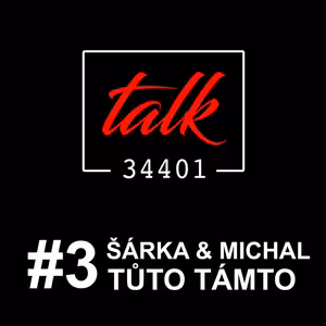 ŠÁRKA & MICHAL | TŮTO TÁMTO | TALK34401 podcast #3