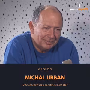 Michal Urban – geolog: V Krušnohoří jsou desetitisíce km štol
