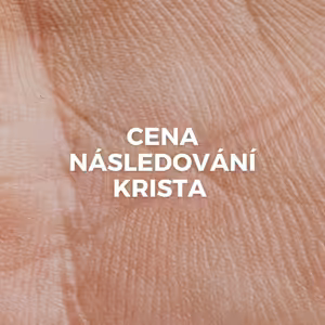 CENA NÁSLEDOVÁNÍ KRISTA