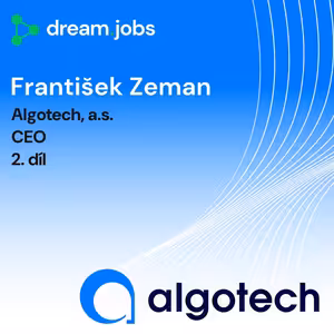 #66 - František Zeman - 2. díl - CEO - Algotech, a.s.