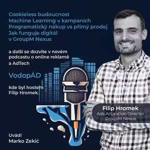 Filip Hromek - machine learning v kampaních, cookieless budoucnost a klienti musí pracovat s daty