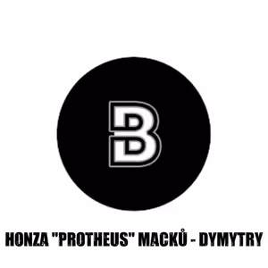 Honza "Protheus" Macků - DYMYTRY