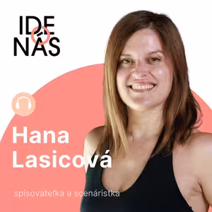 Vždy budem tá od otca, hovorí scenáristka Hana Lasicová. A nevadí mi to... no do Viedne sa možno vrátim