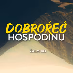 Dobrořeč, duše má, Hospodinu | Žalm 103